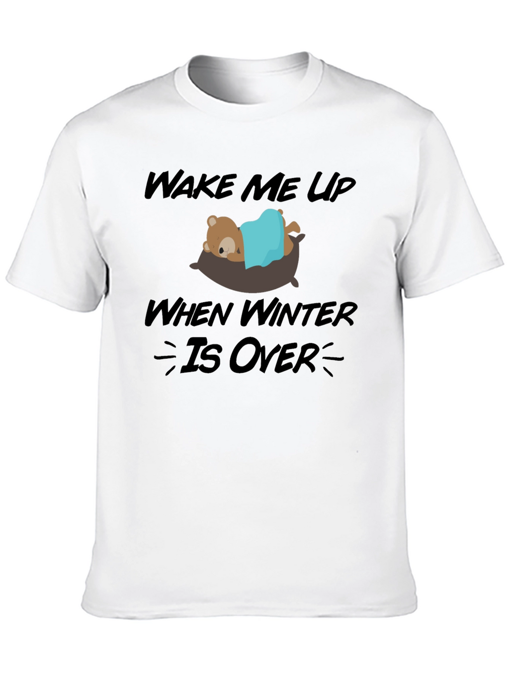Wake Me Up When Winter Is Over Graphic Tee