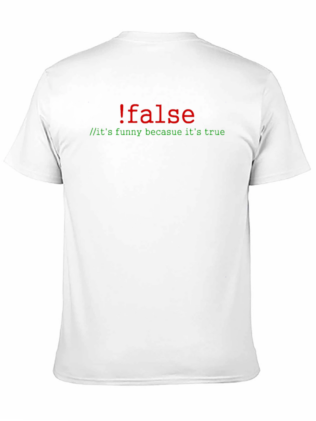 !false T-Shirt - Funny Coding Humor Tee