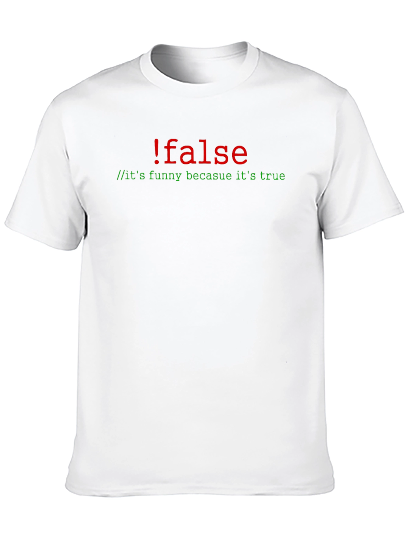 !false T-Shirt - Funny Coding Humor Tee