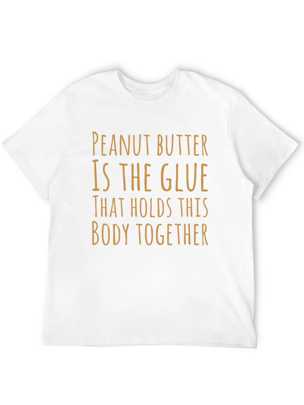 Peanut Butter Glue Body Together Graphic Tee