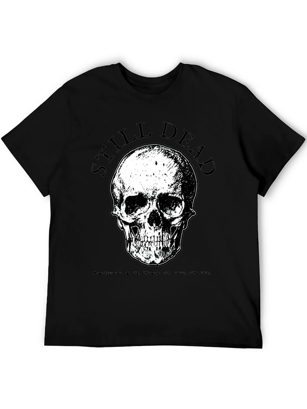 Still Dead T-Shirt - Skull Graphic Tee