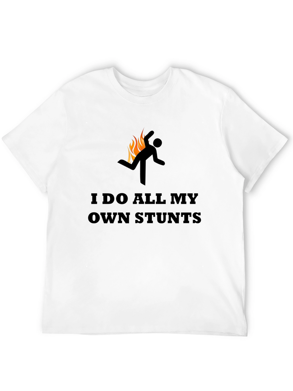 I Do All My Own Stunts Graphic Tee
