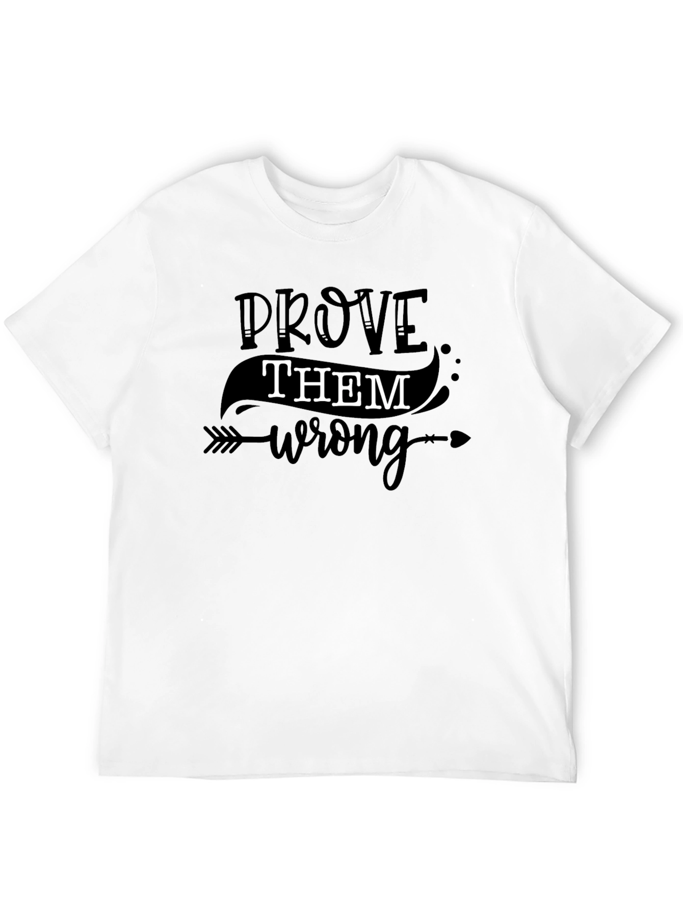 Prove Them Wrong Graphic T-Shirt