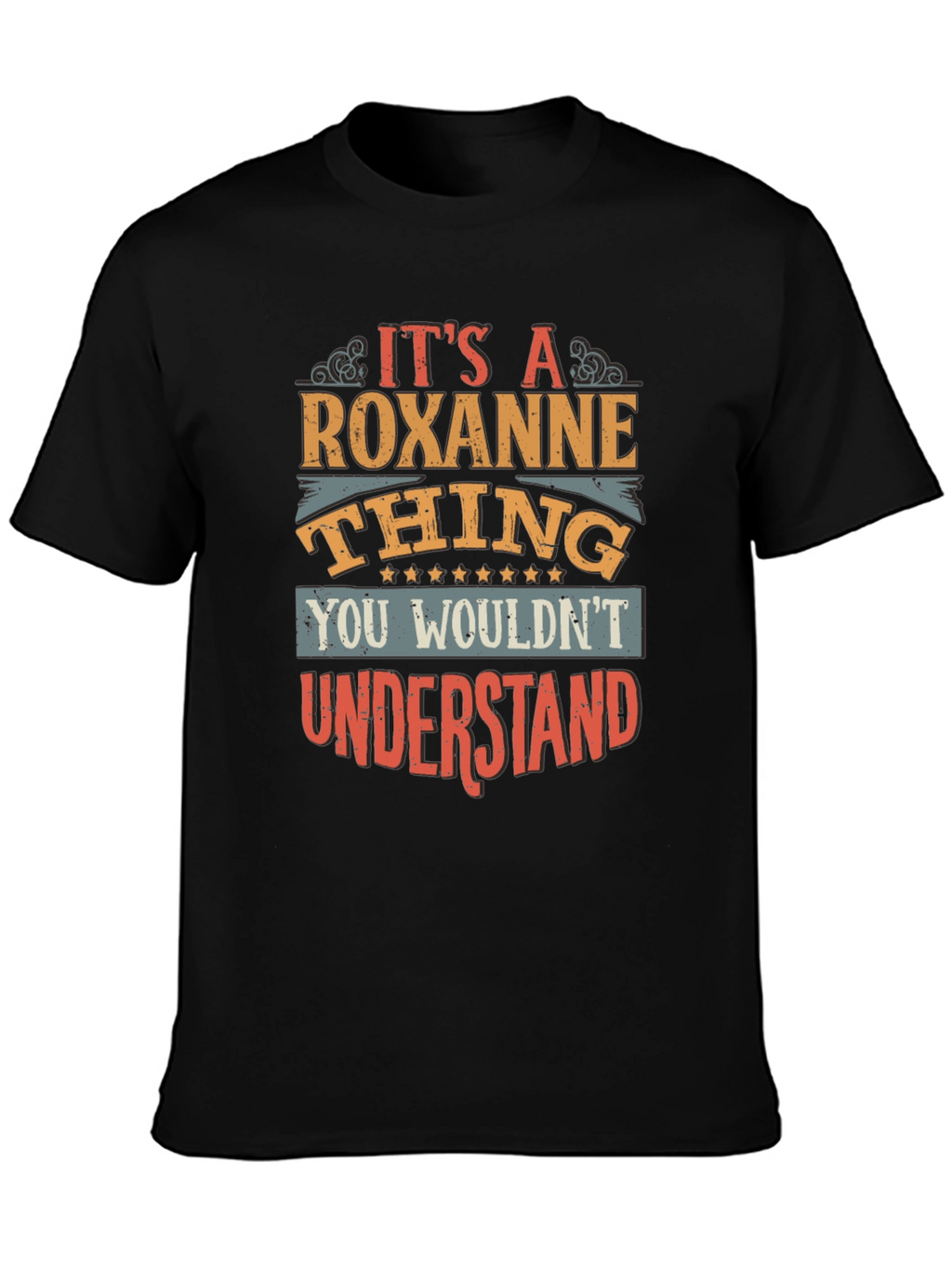 Its A Roxanne Thing T-Shirt