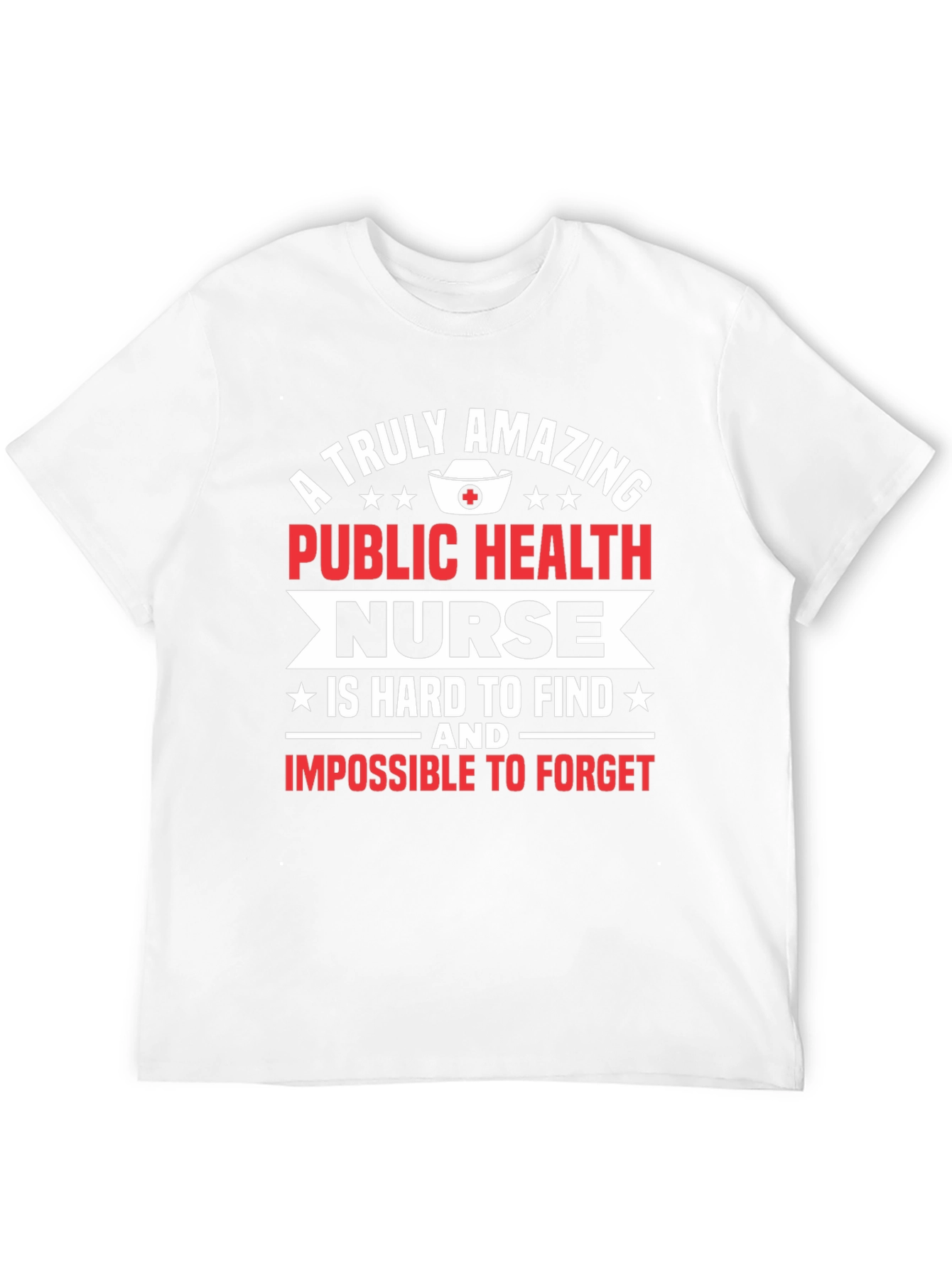 Public Health Nurse T-Shirt - Amazing Nurse Gift