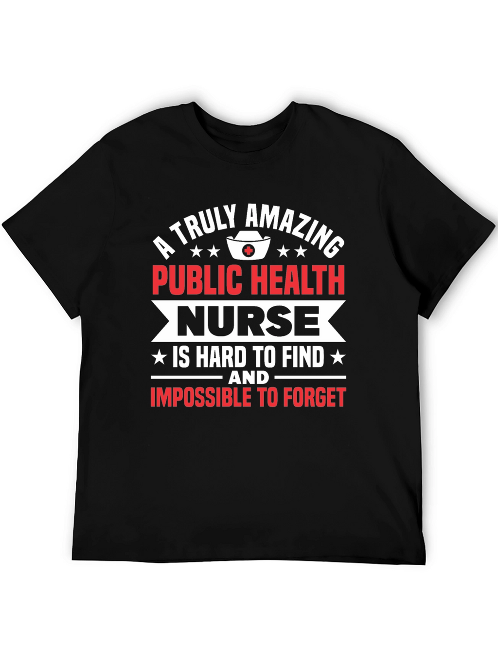 Public Health Nurse T-Shirt - Amazing Nurse Gift