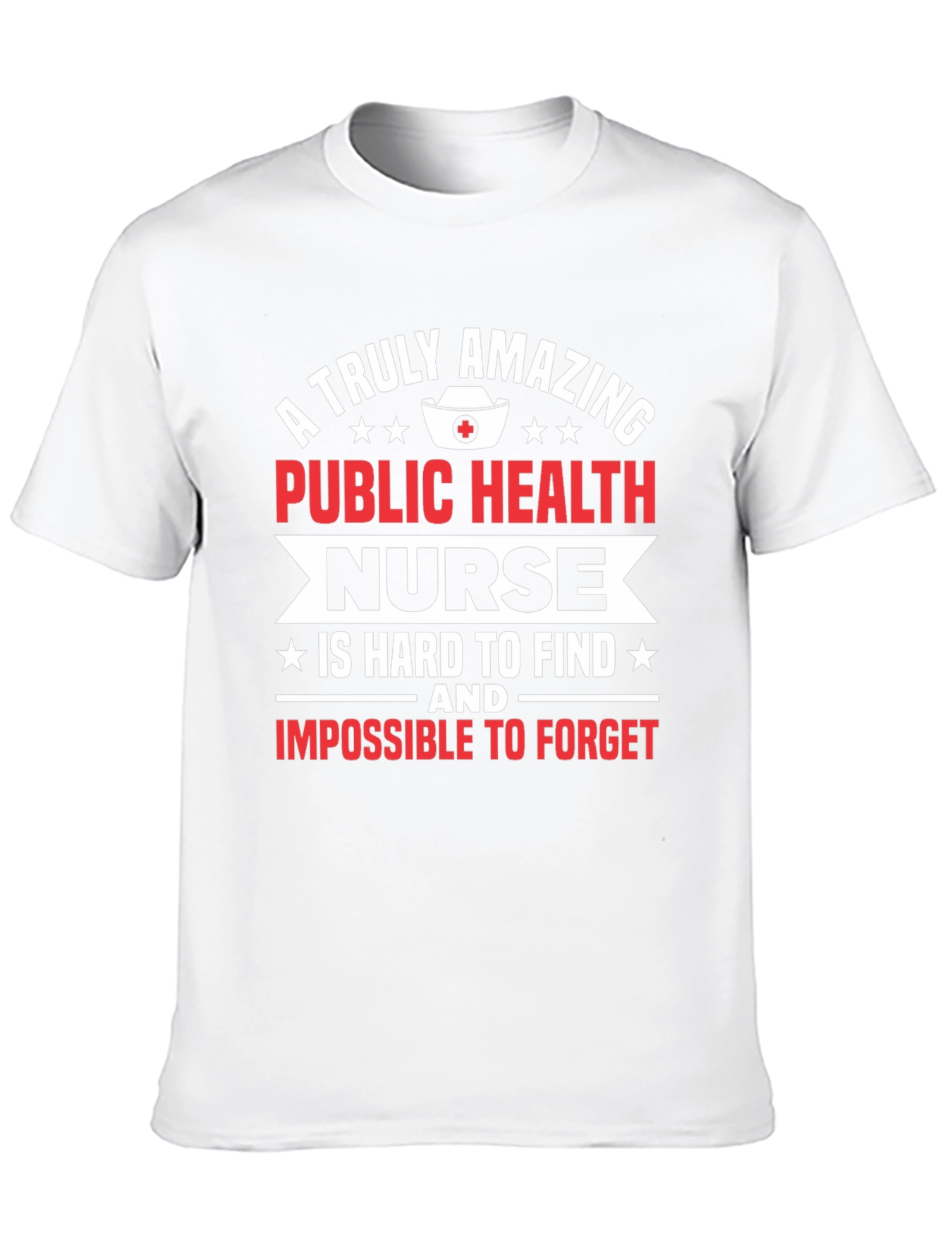 Public Health Nurse T-Shirt - Amazing Nurse Gift
