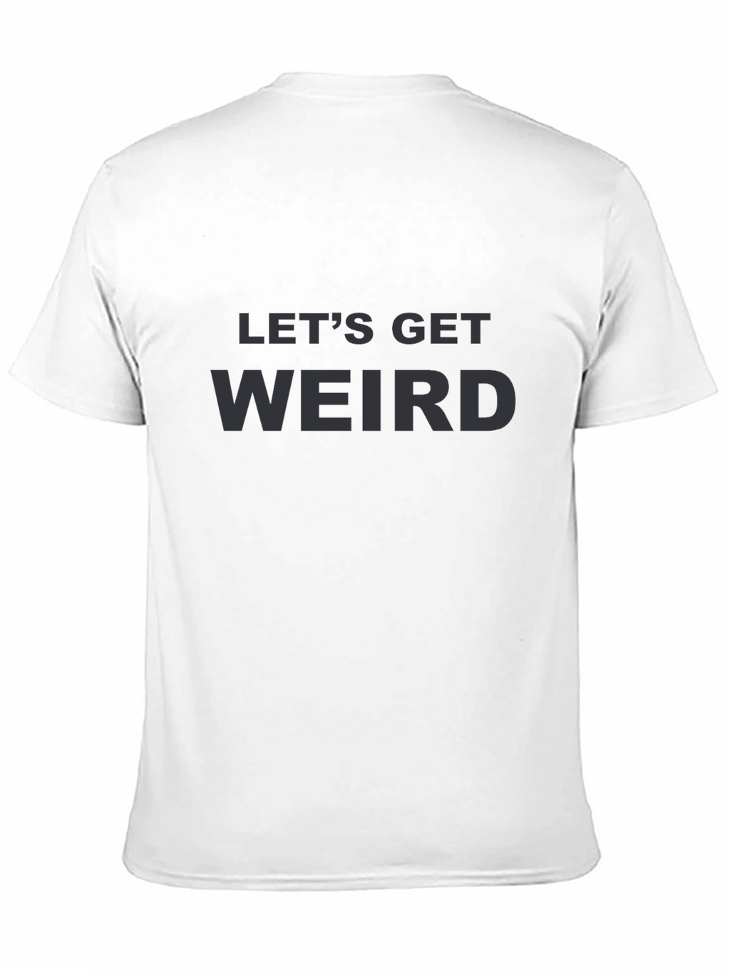 Lets Get Weird Graphic Tee - Black
