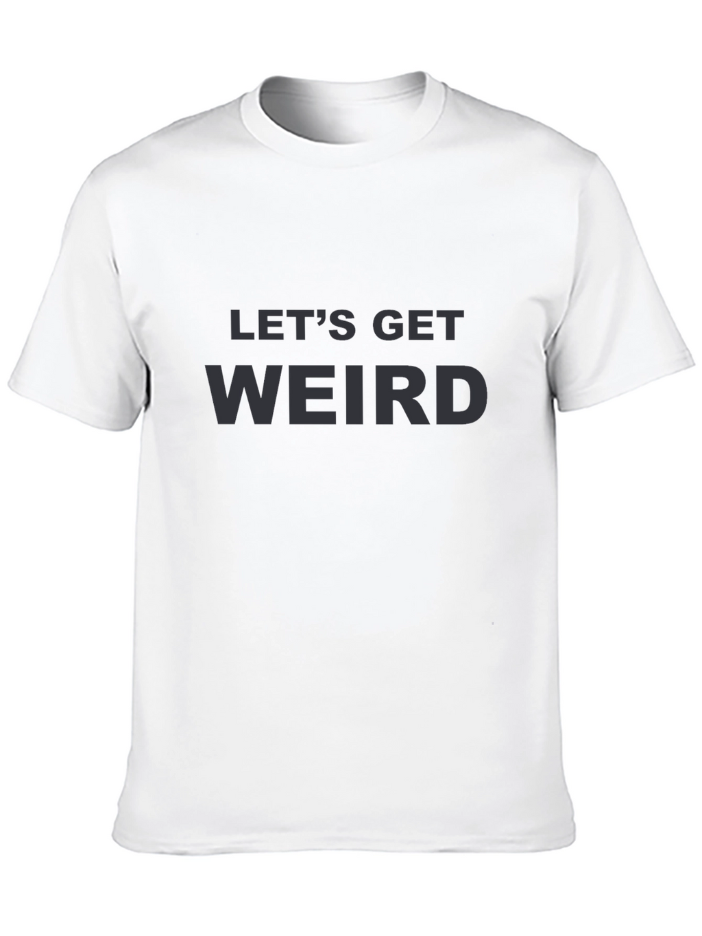 Lets Get Weird Graphic Tee - Black