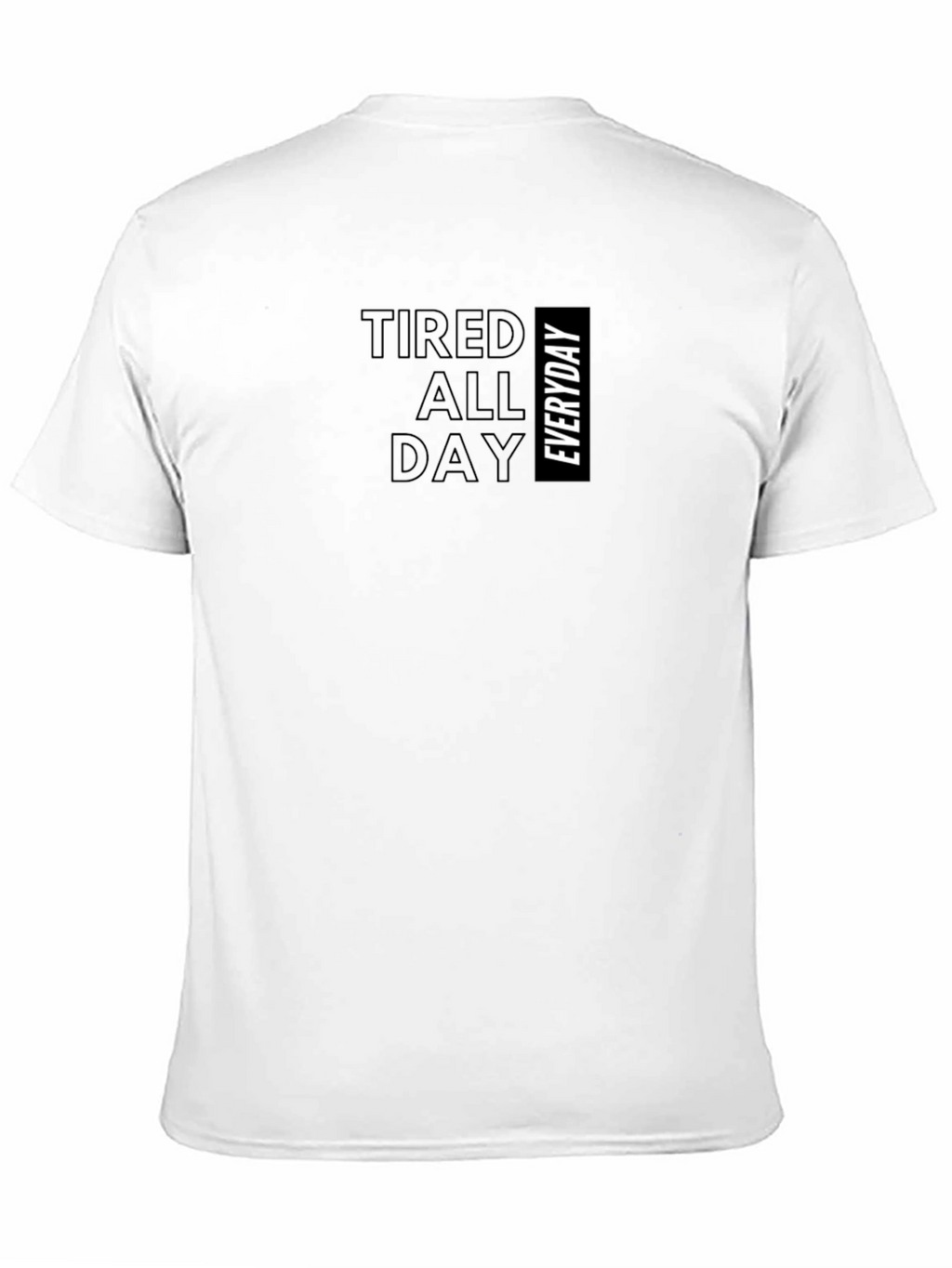 Tired All Day Everyday Black Graphic Tee