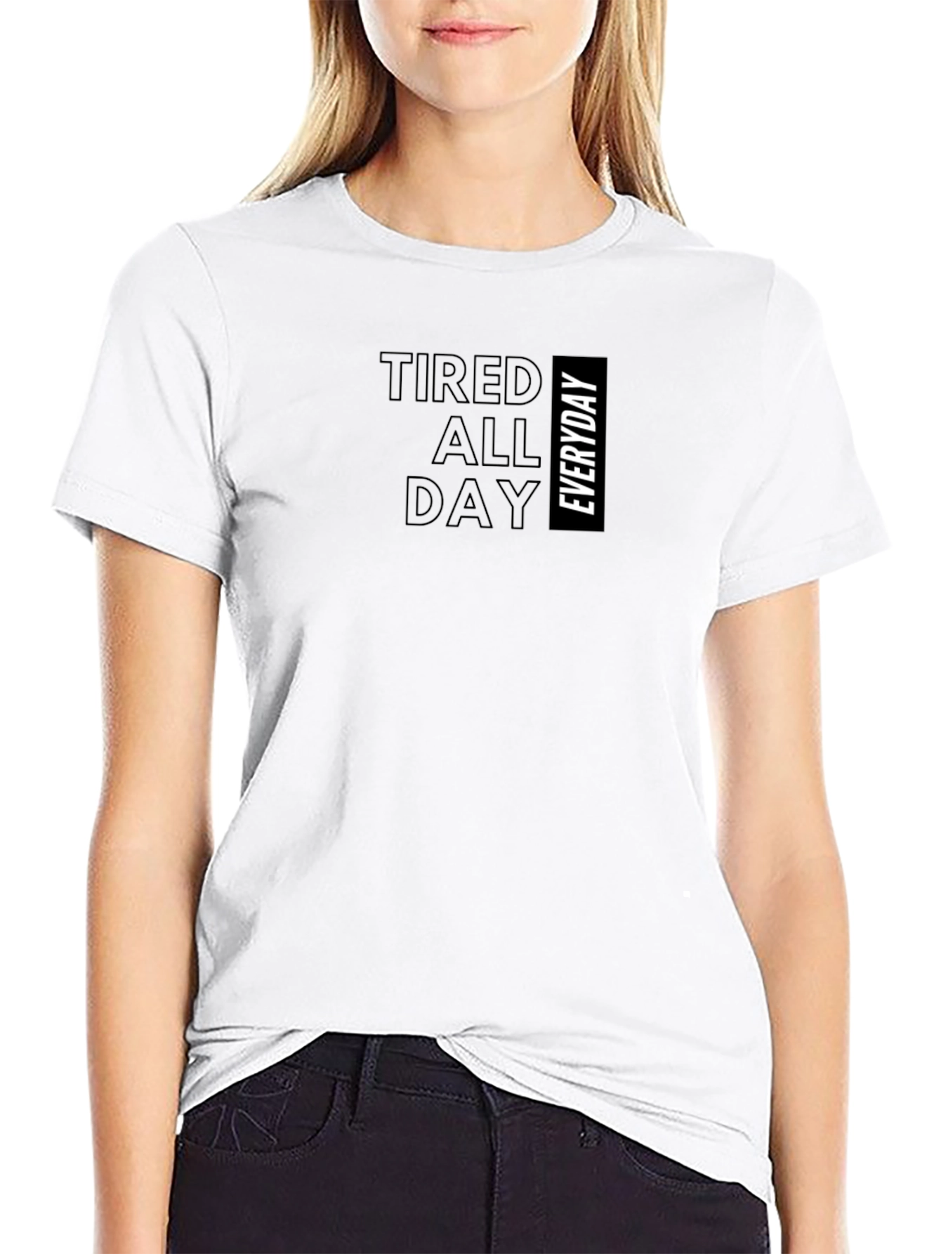 Tired All Day Everyday Black Graphic Tee