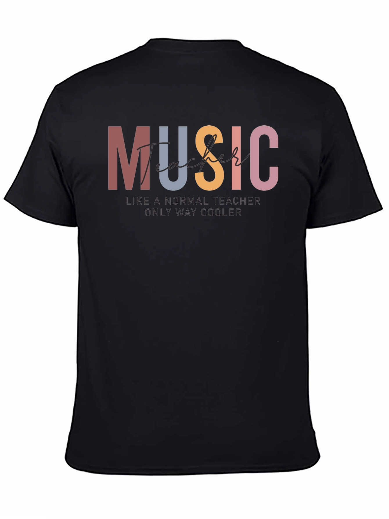 Music Teacher T-Shirt - Only Way Cooler Graphic Tee