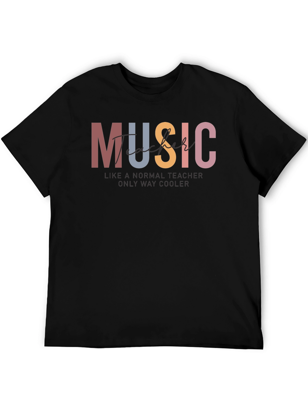 Music Teacher T-Shirt - Only Way Cooler Graphic Tee