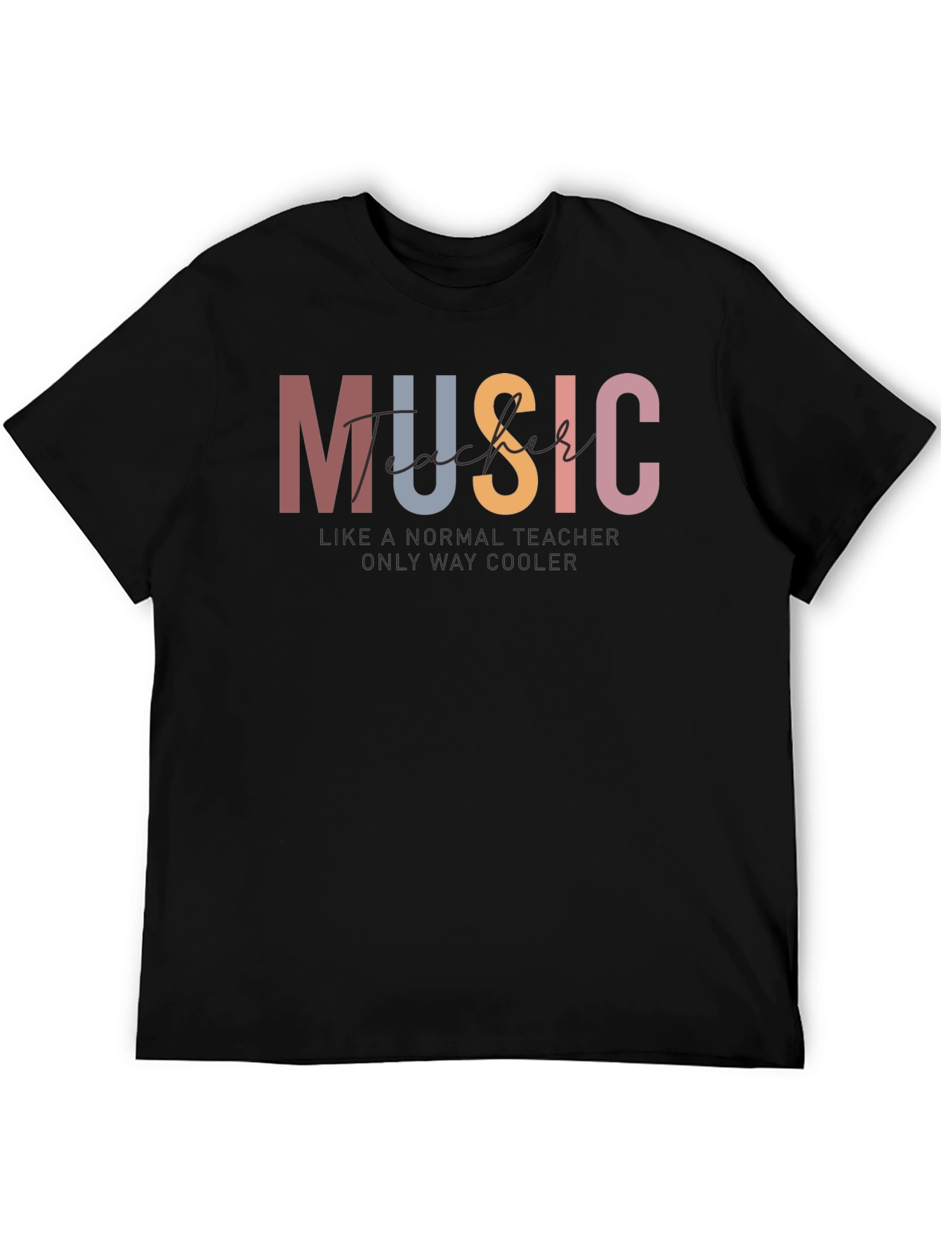 Music Teacher T-Shirt - Only Way Cooler Graphic Tee
