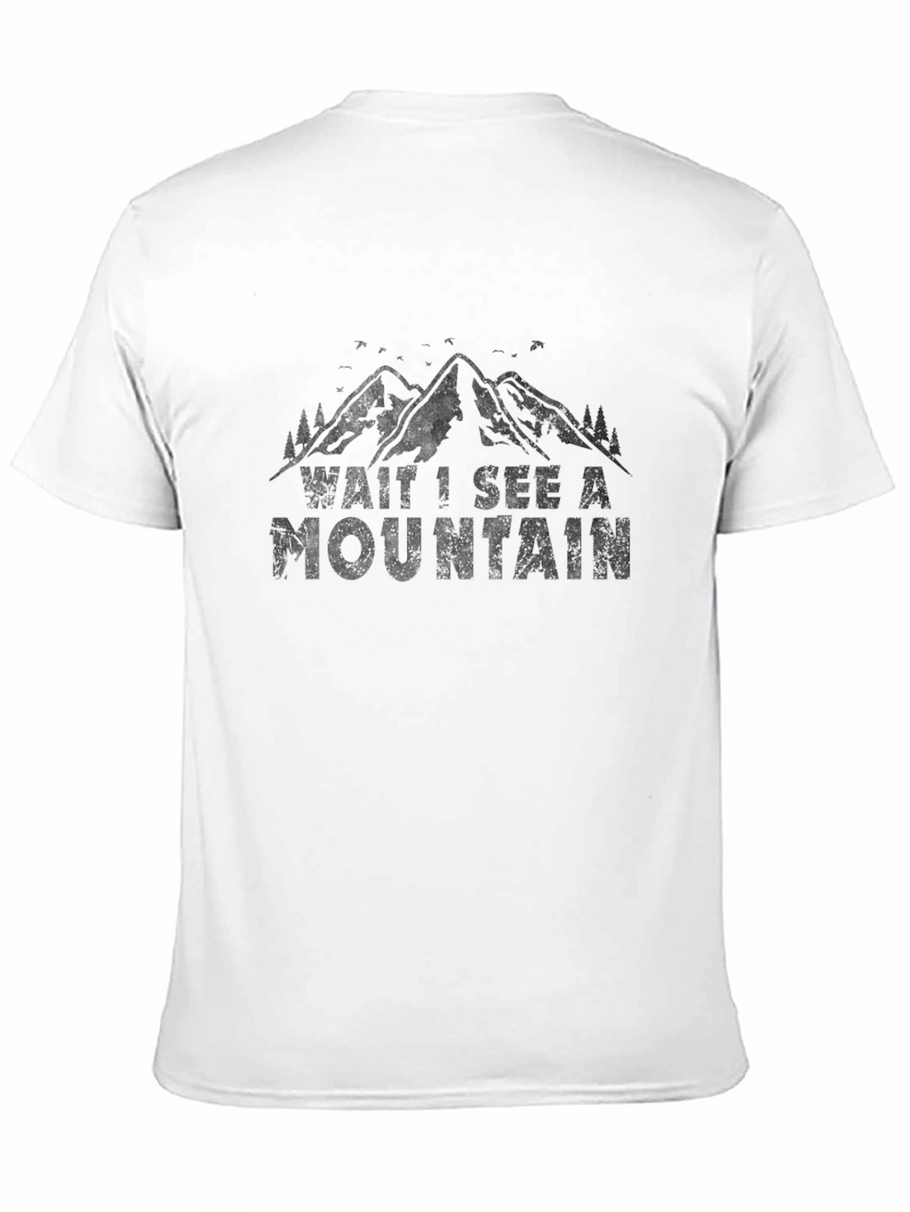 Mountain Lover Tee: Wait I See a Mountain T-Shirt