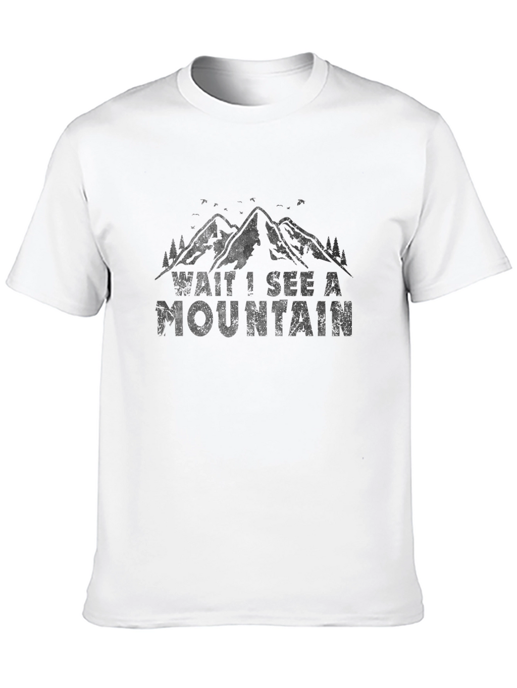 Mountain Lover Tee: Wait I See a Mountain T-Shirt