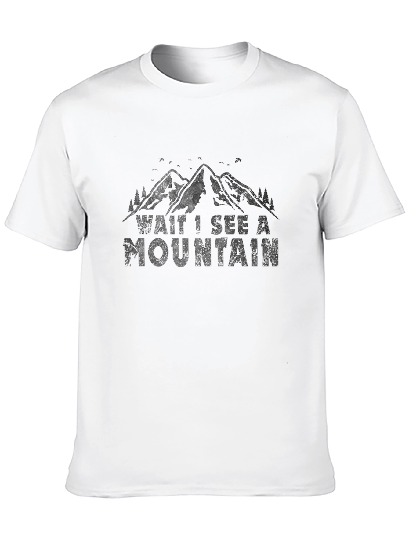 Mountain Lover Tee: Wait I See a Mountain T-Shirt