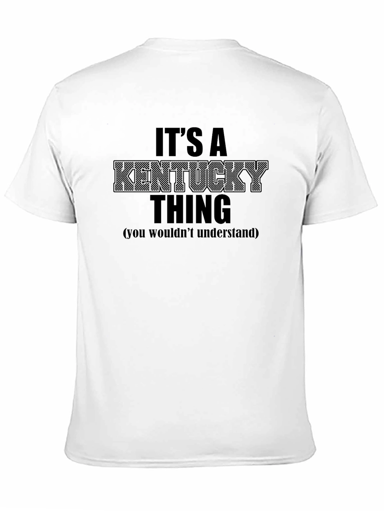 Its a Kentucky Thing T-Shirt - You Wouldnt Understand