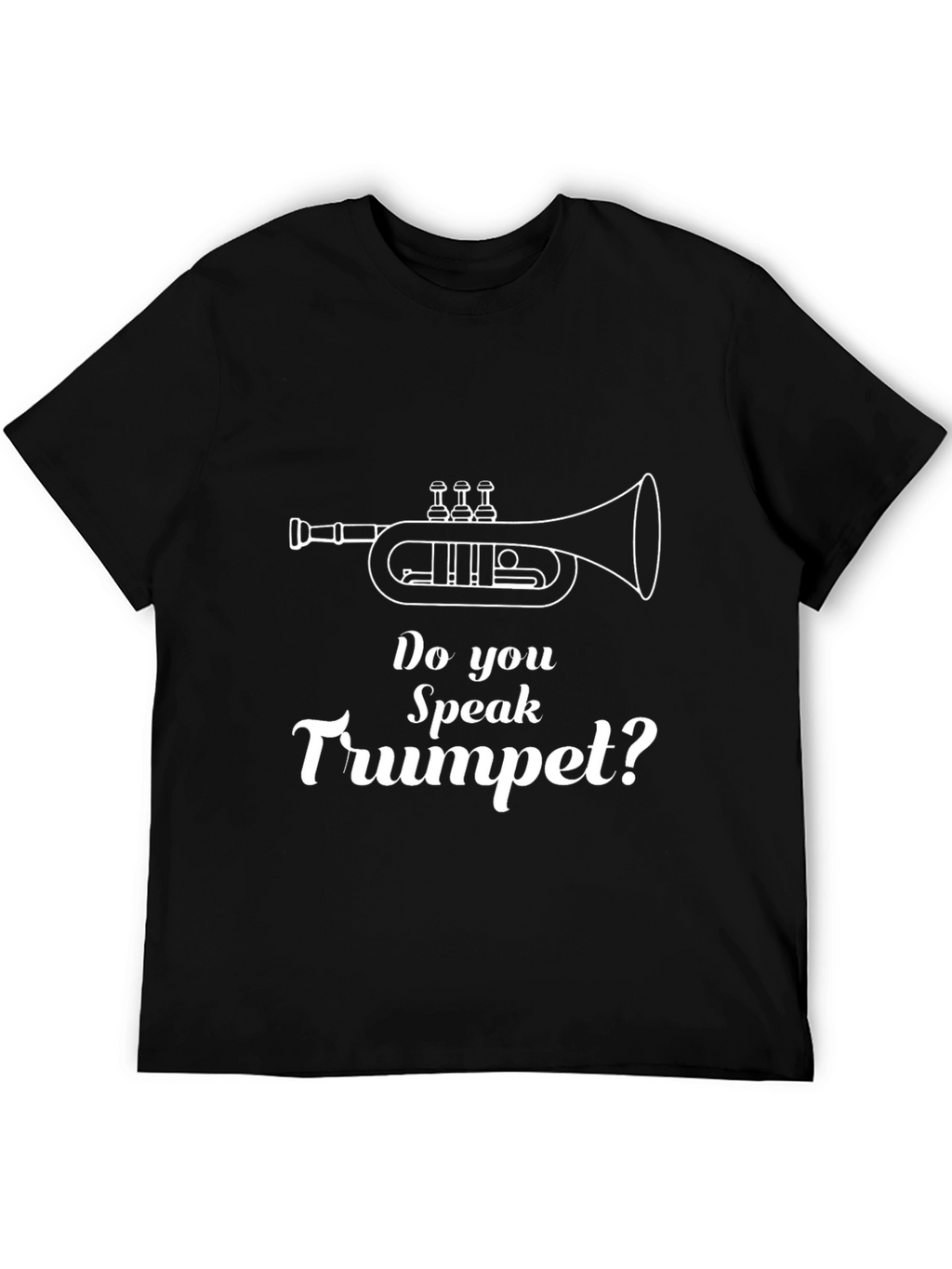 Do You Speak Trumpet? Black T-Shirt