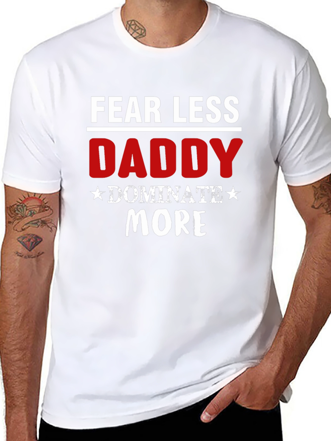 Fear Less Daddy Dominate More Black T-Shirt