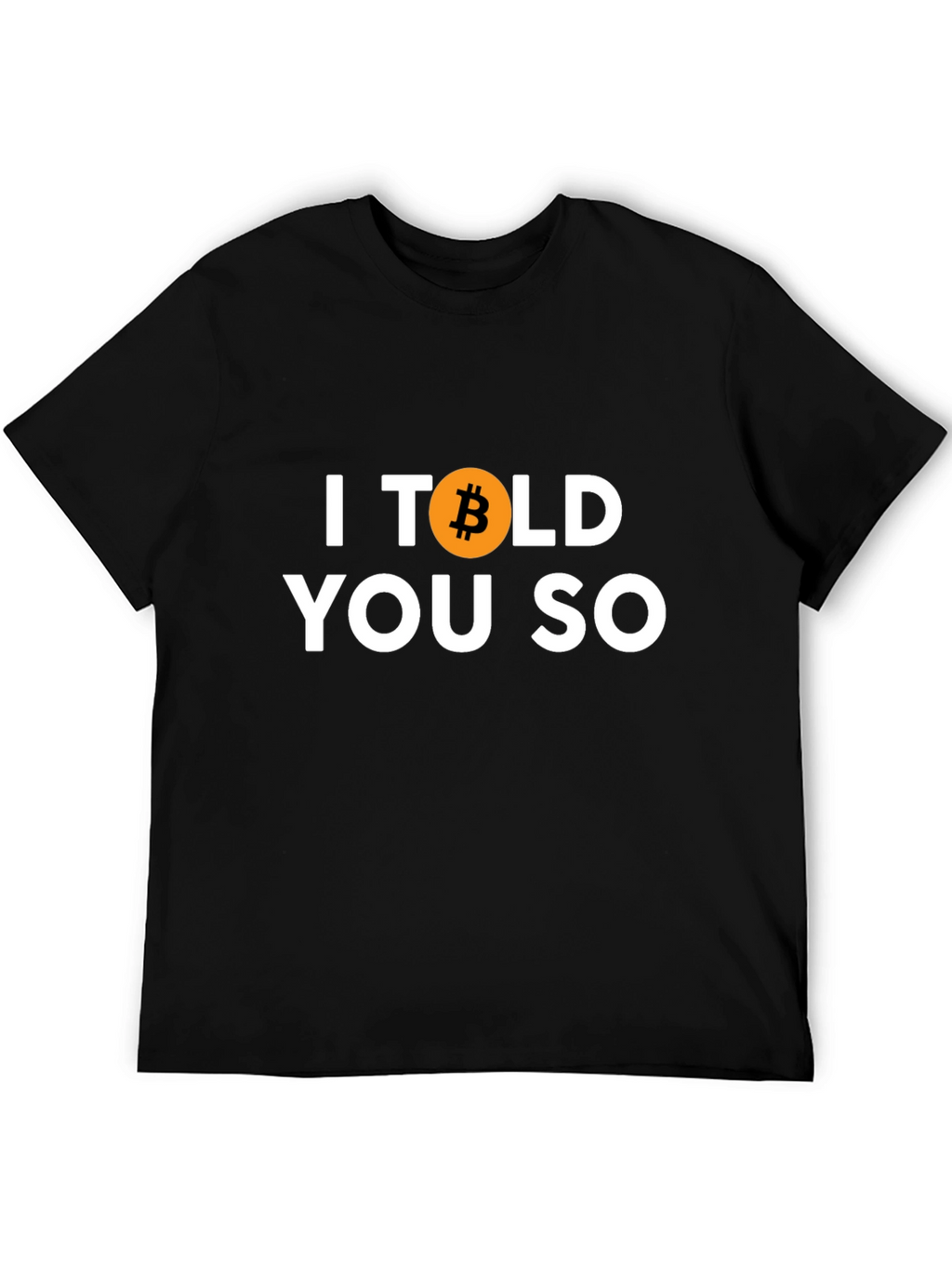 Bitcoin I Told You So T-Shirt Crypto HODL Tee