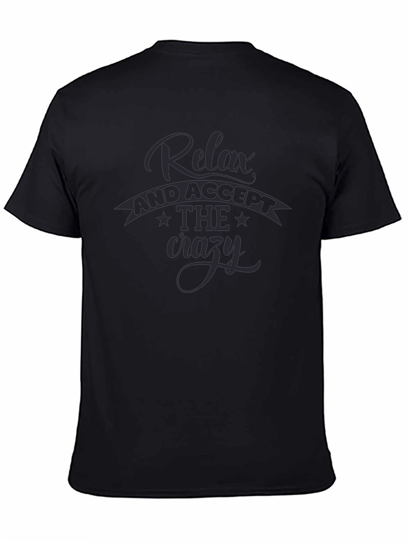 Relax Accept the Crazy T-Shirt - Black Casual Tee