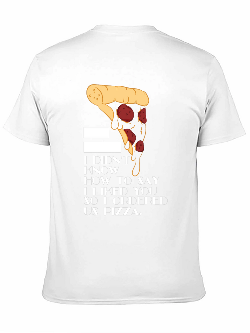 Pizza Lover T-Shirt - I Ordered Us Pizza