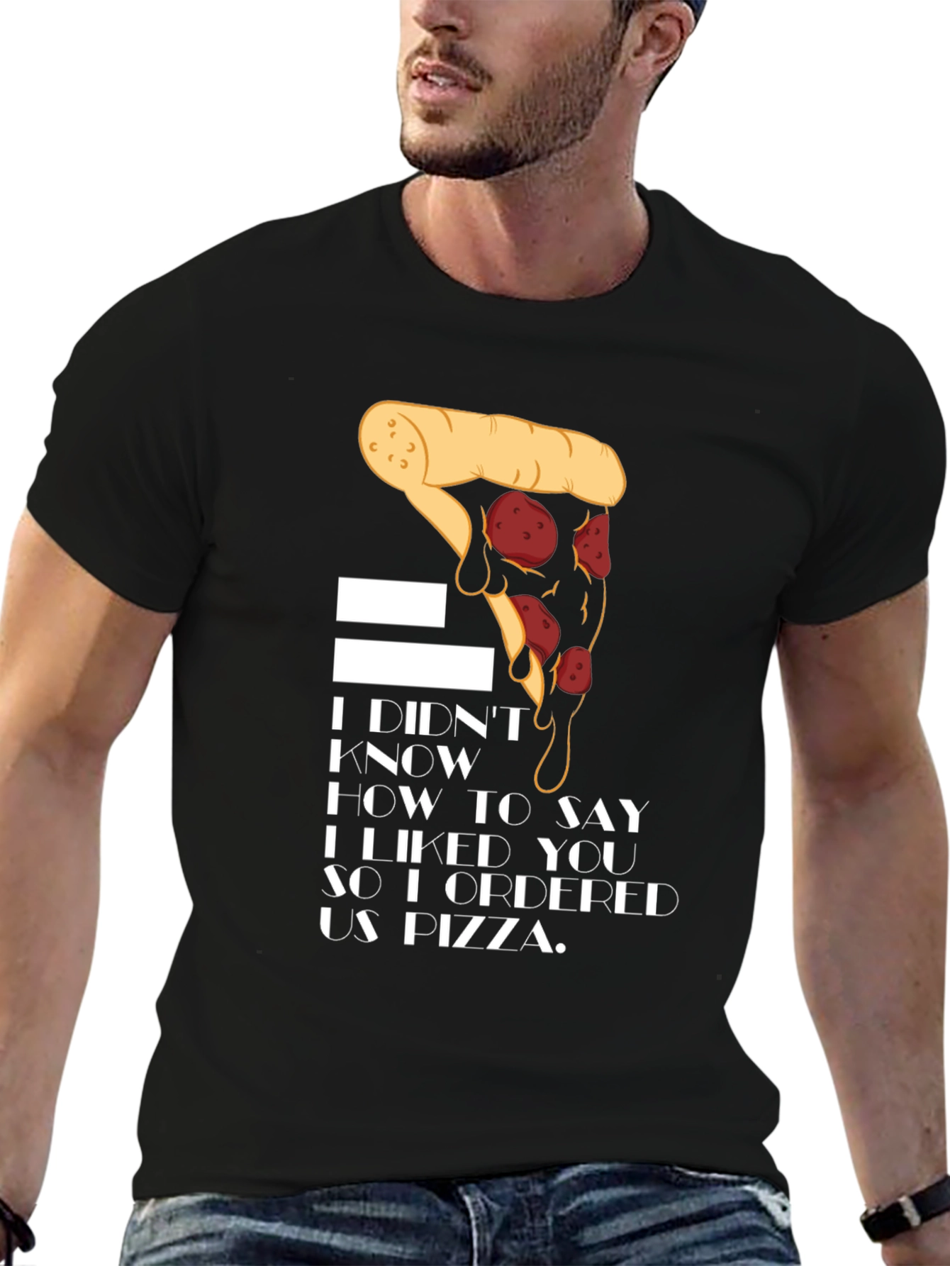 Pizza Lover T-Shirt - I Ordered Us Pizza