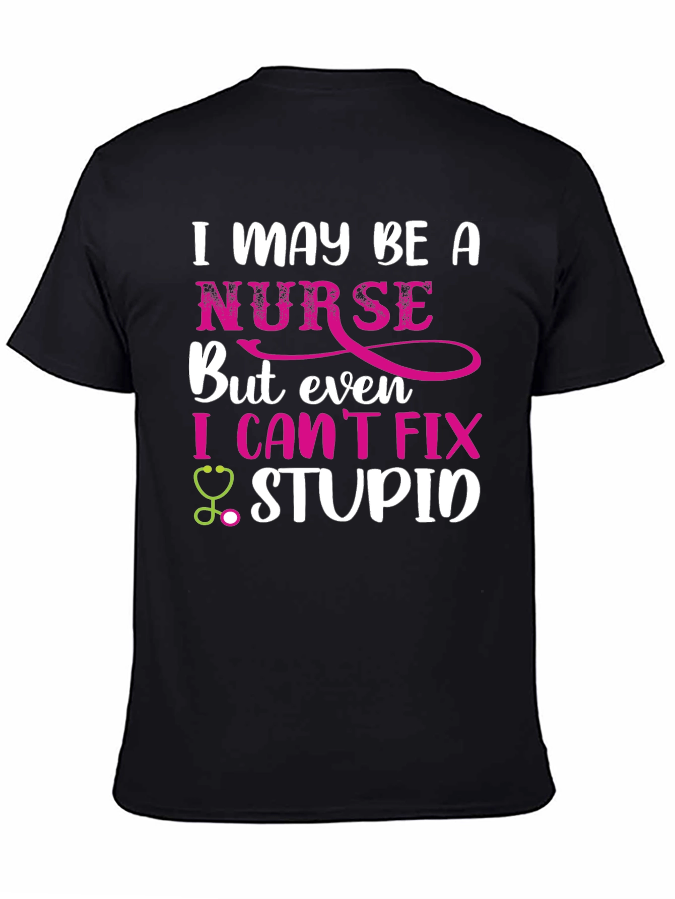I May Be A Nurse Funny Graphic T-Shirt