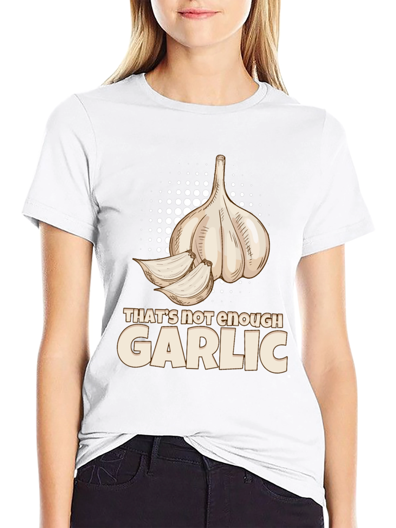 Thats Not Enough Garlic Black T-Shirt