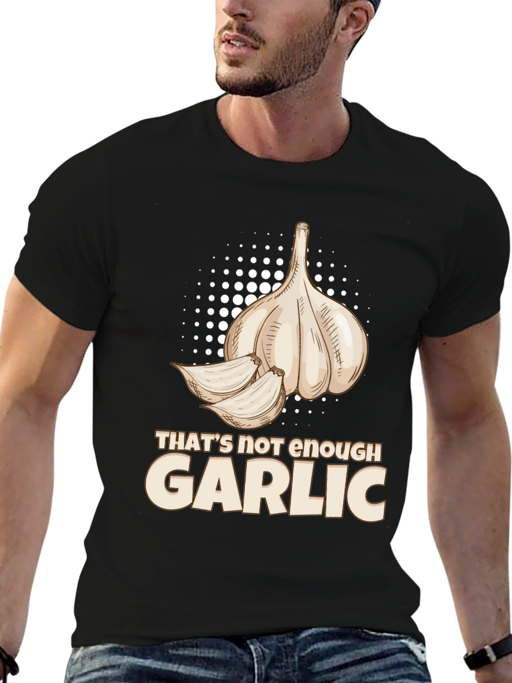 Thats Not Enough Garlic Black T-Shirt