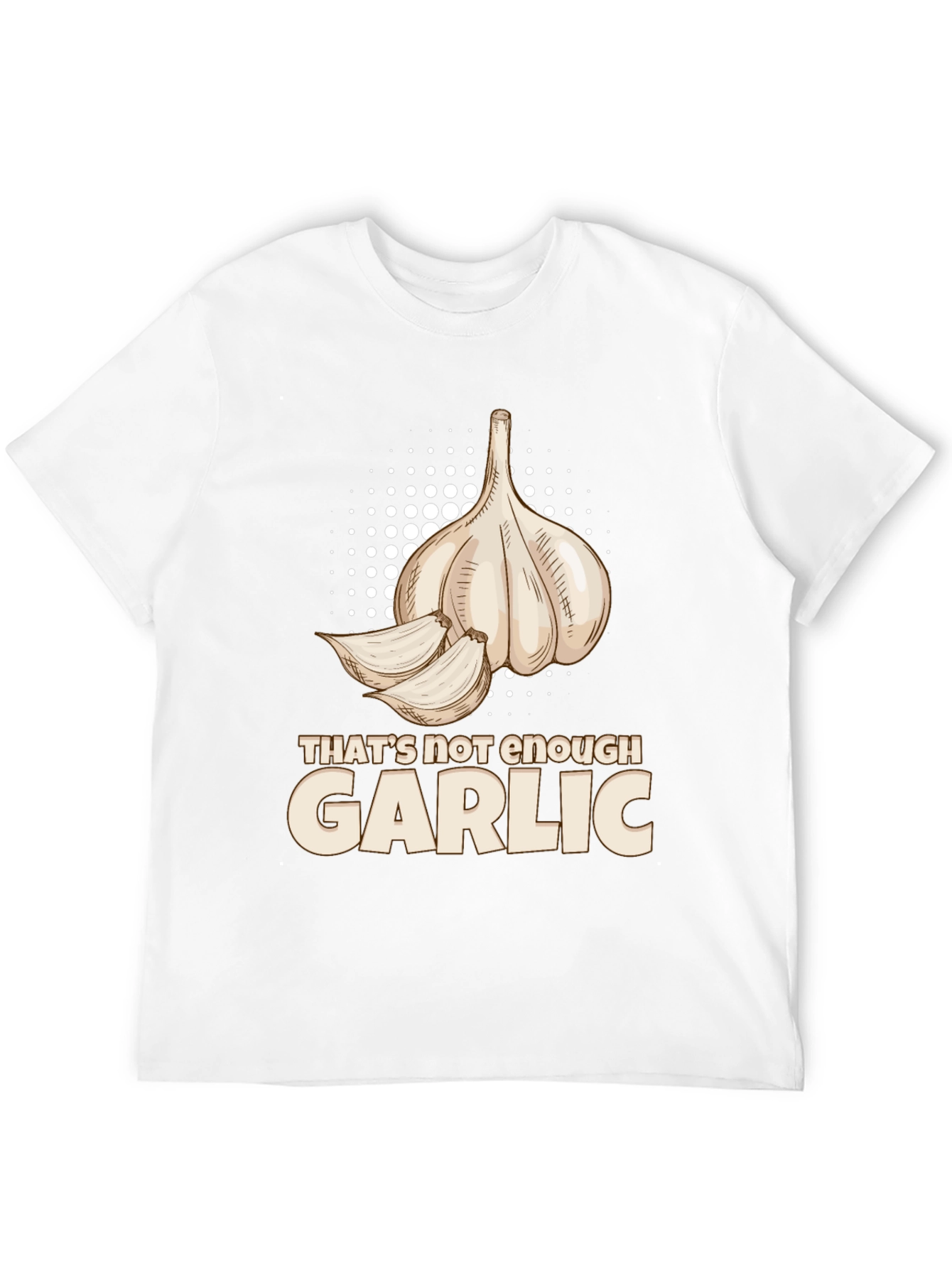 Thats Not Enough Garlic Black T-Shirt