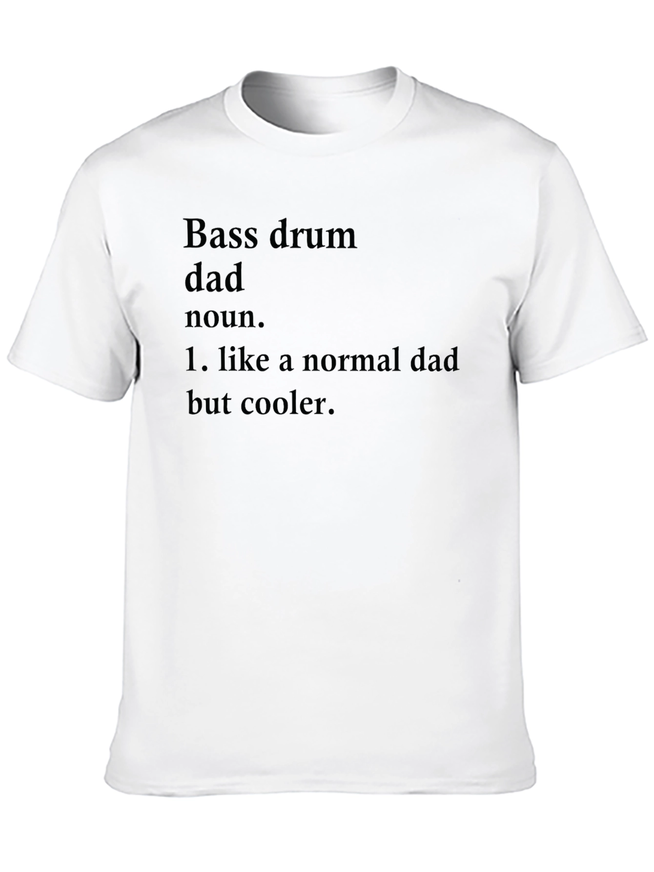 Bass Drum Dad T-Shirt - Cool Dad Definition Tee