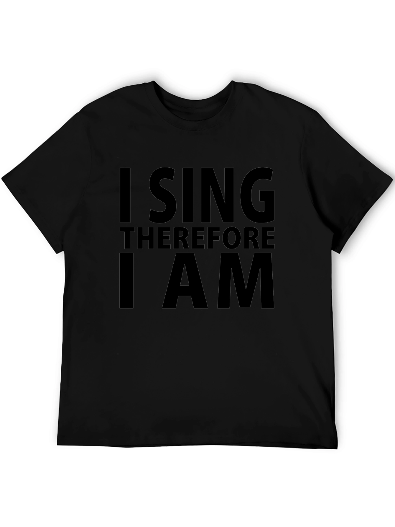 I Sing Therefore I Am Black T-Shirt
