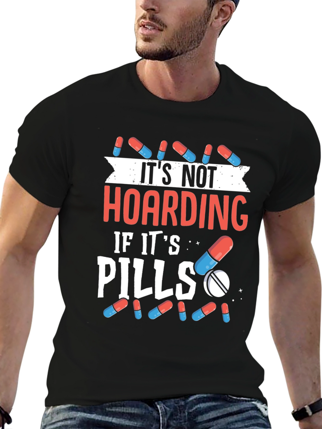 Funny Pill Hoarding T-Shirt - Novelty Gift