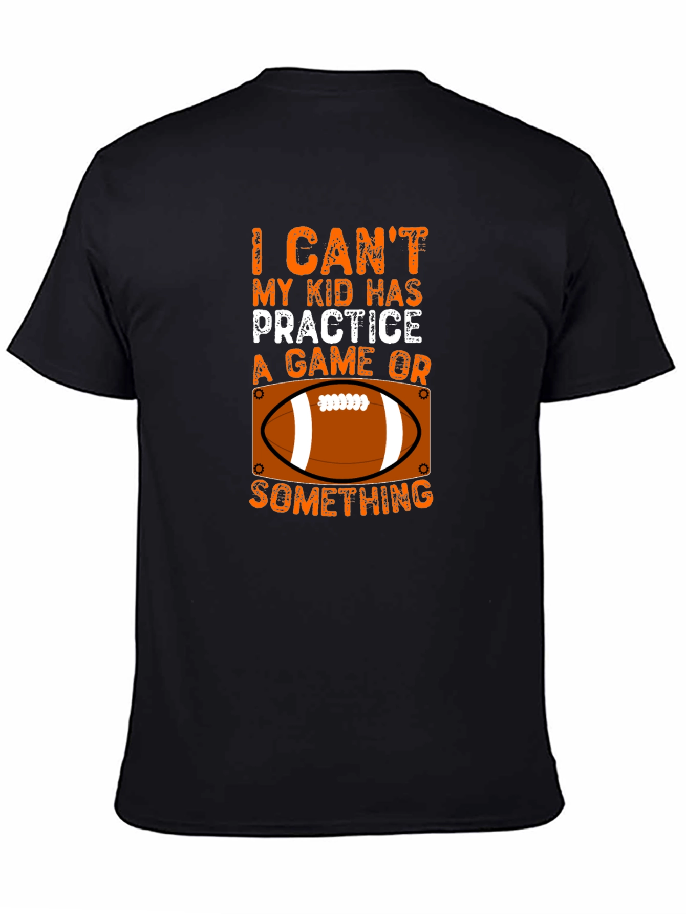 Funny Football Parent T-Shirt - My Kid Has Practice