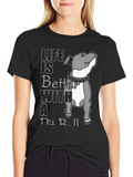 Life Is Better With A Pit Bull T-Shirt