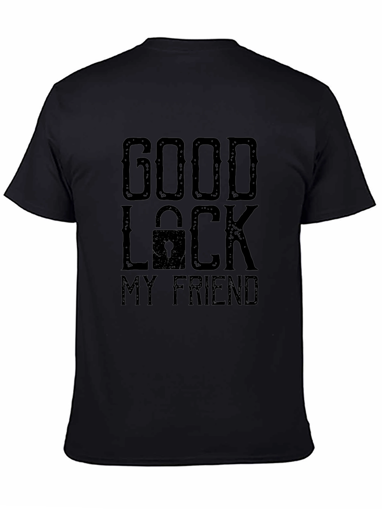 Good Luck My Friend Graphic Print T-Shirt