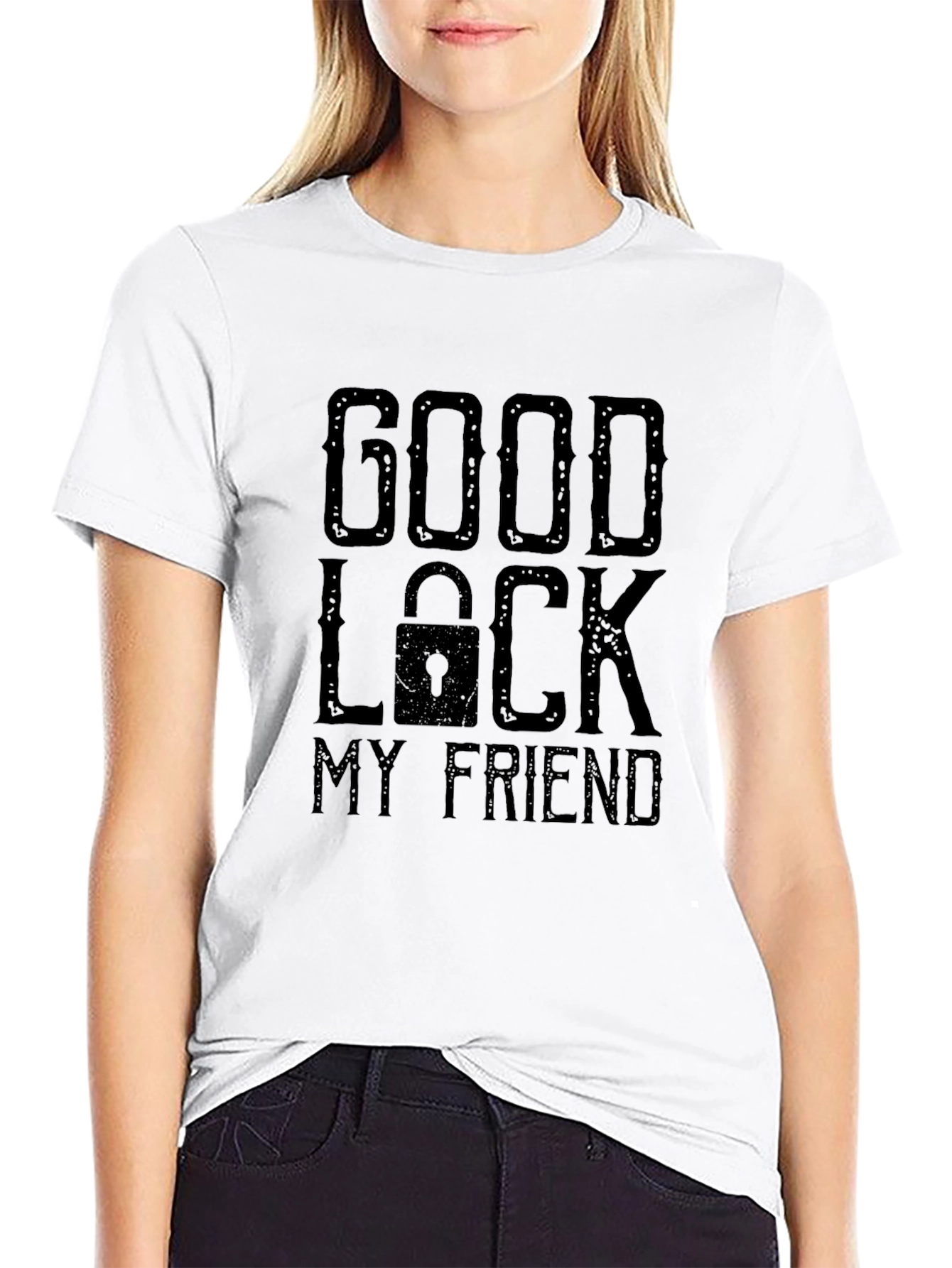 Good Luck My Friend Graphic Print T-Shirt
