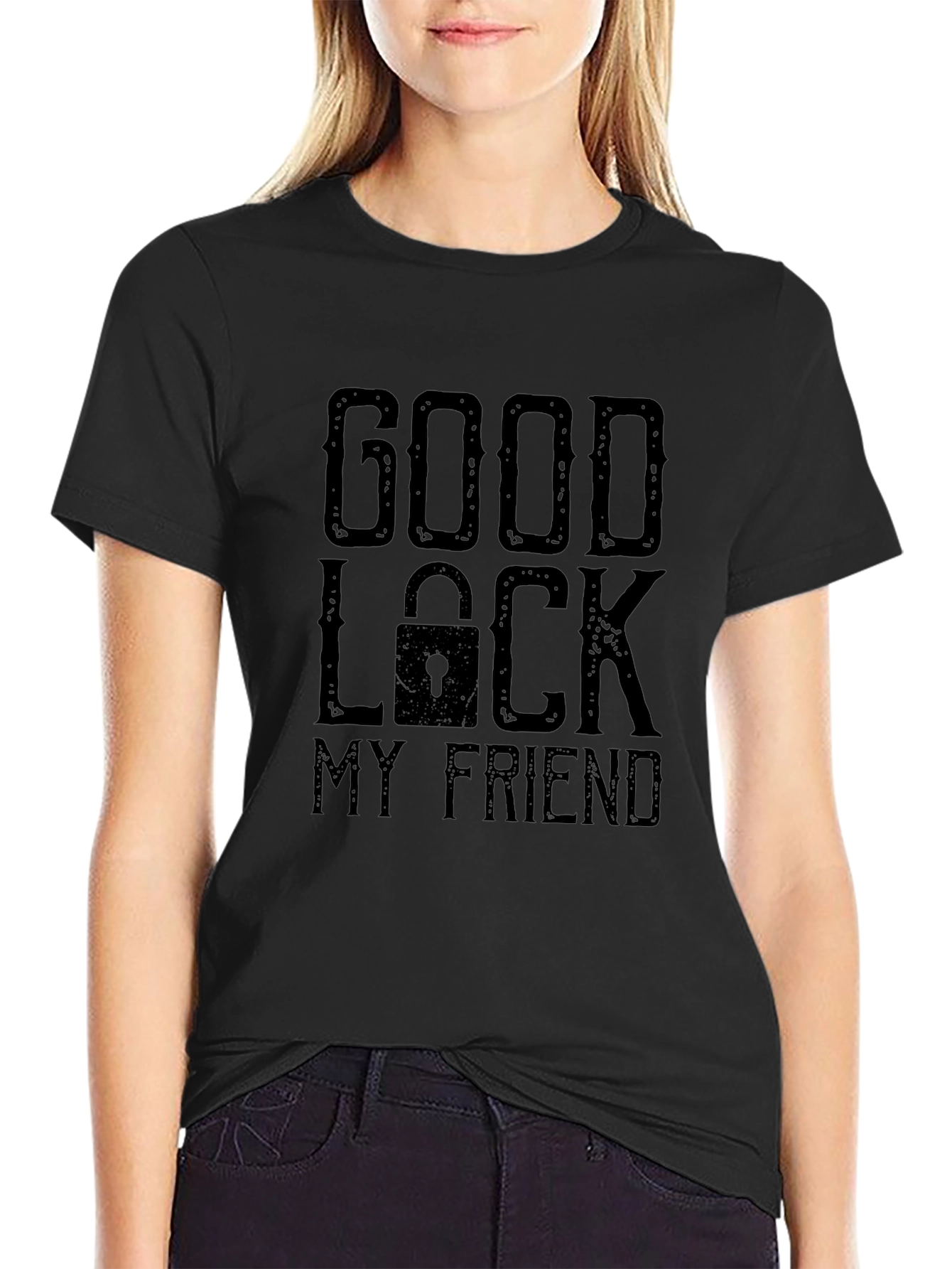 Good Luck My Friend Graphic Print T-Shirt