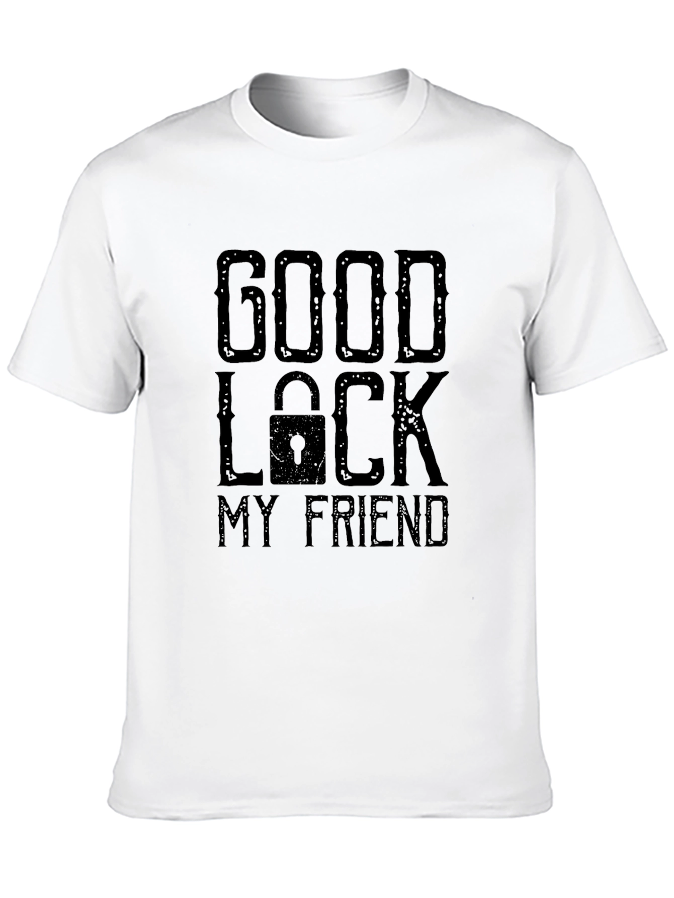 Good Luck My Friend Graphic Print T-Shirt