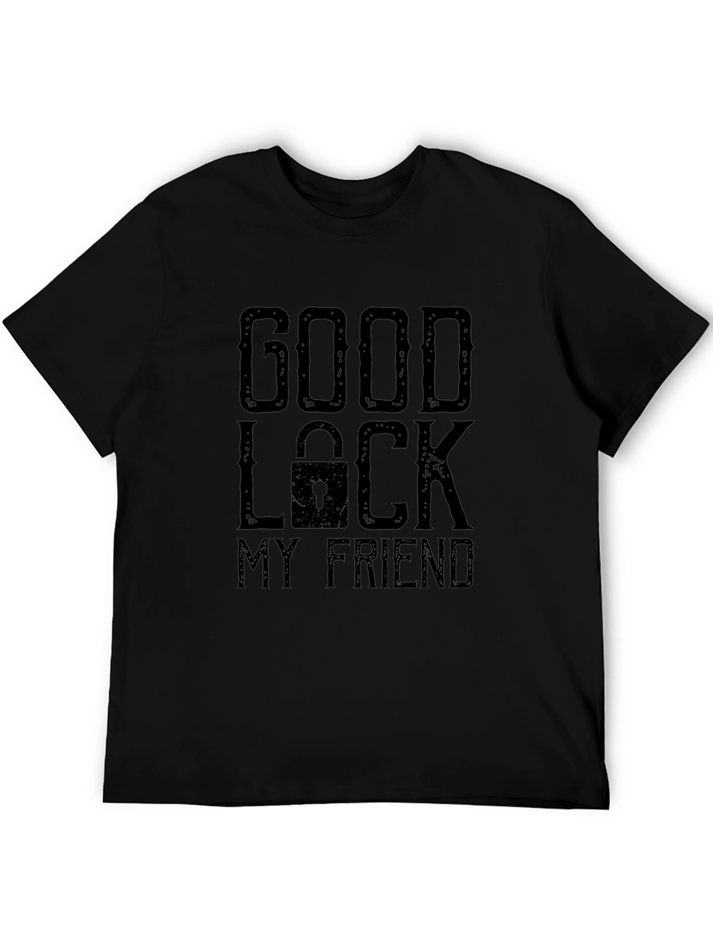 Good Luck My Friend Graphic Print T-Shirt