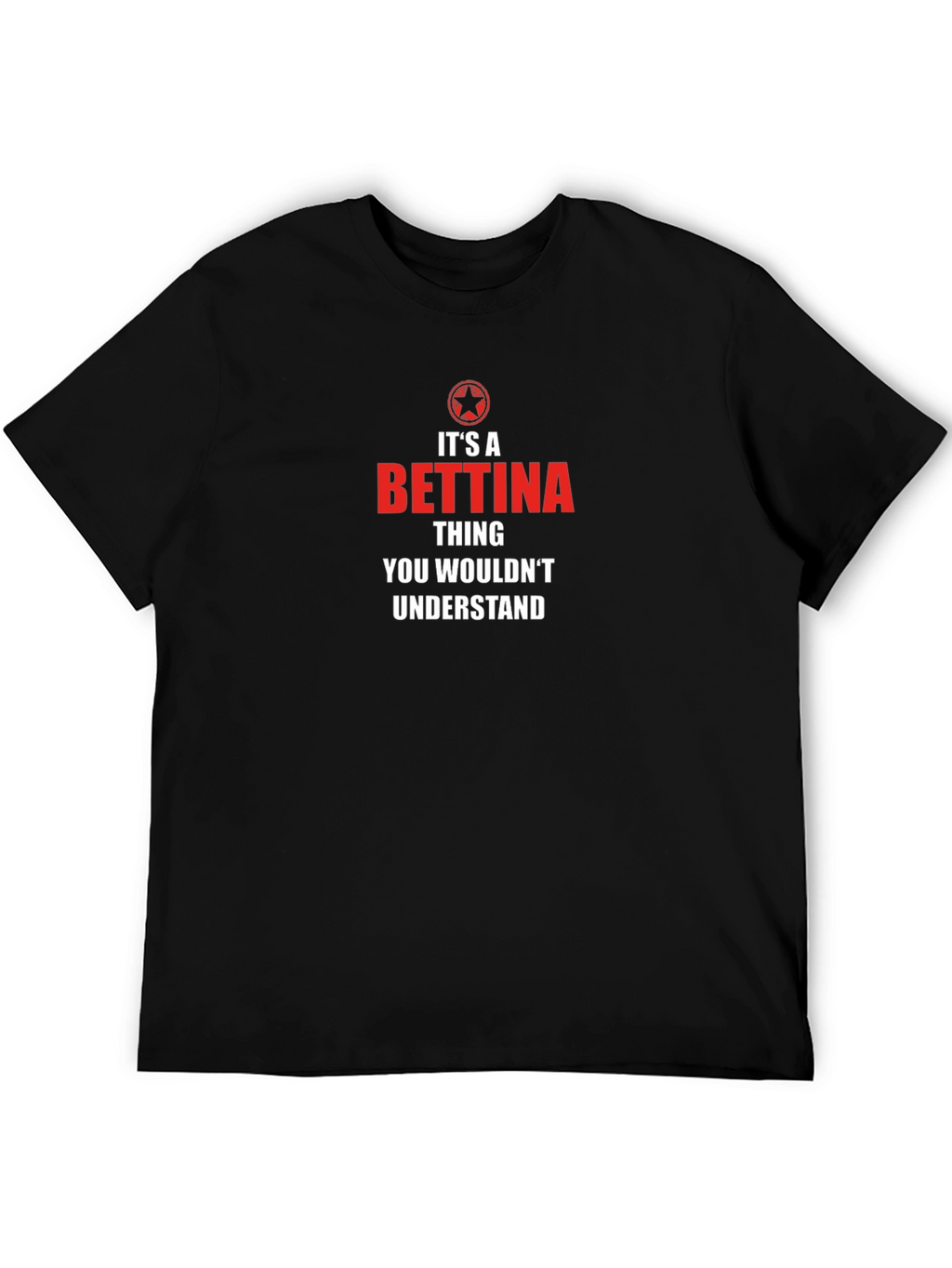 Its a Bettina Thing T-Shirt