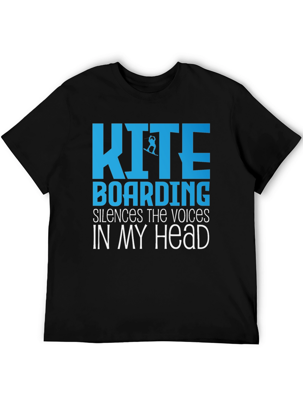 Kiteboarding Silences the Voices T-Shirt