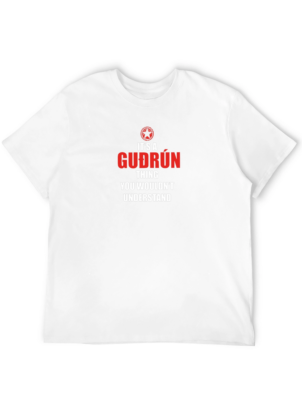 Its a Guðrún Thing T-Shirt - You Wouldnt Understand!