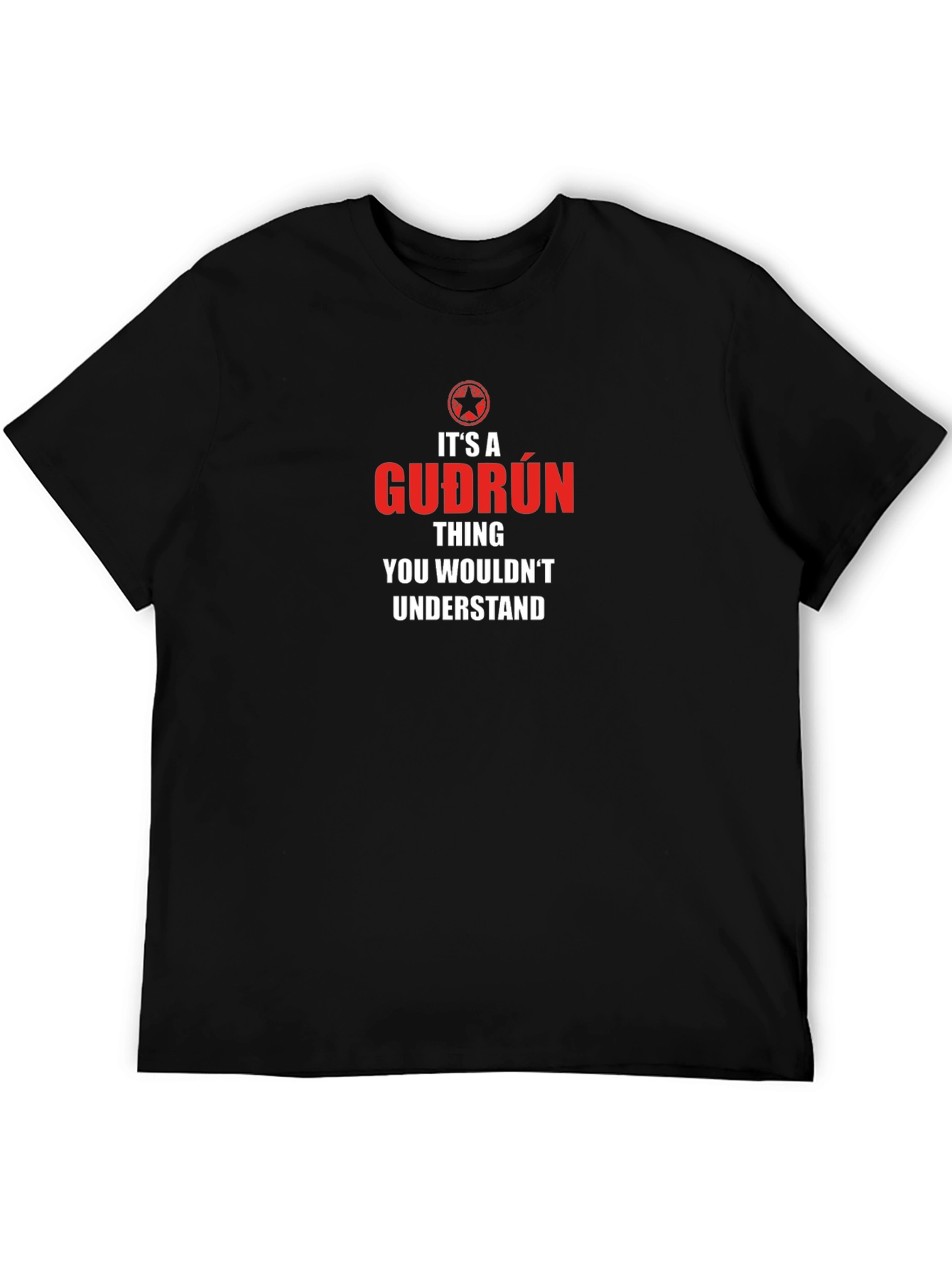 Its a Guðrún Thing T-Shirt - You Wouldnt Understand!