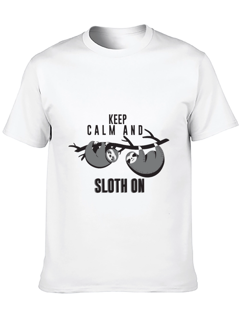 Keep Calm and Sloth On Graphic T-Shirt