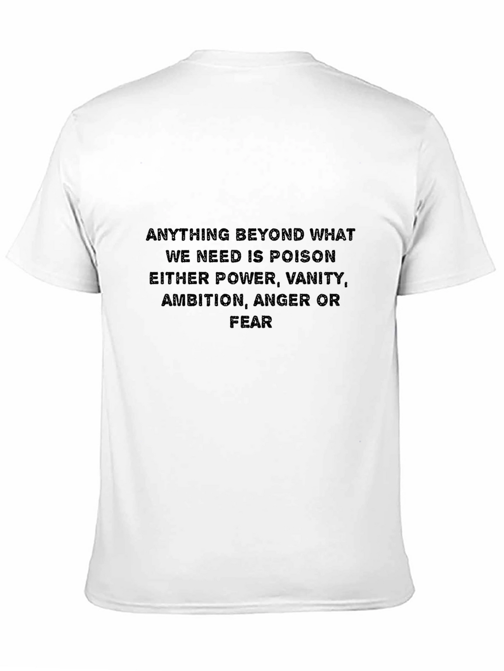 Poison Quote T-Shirt - Power Vanity Ambition Anger Fear
