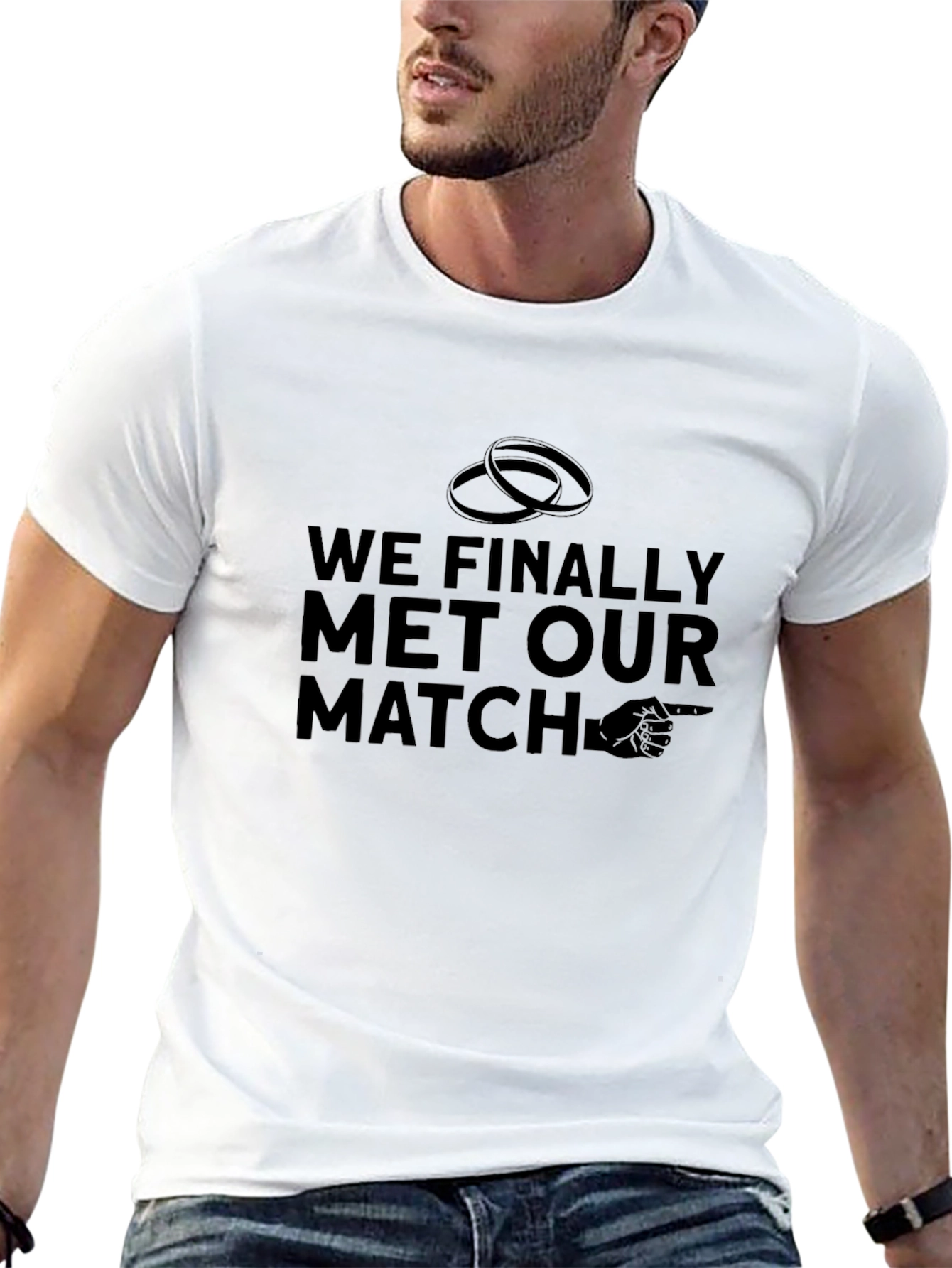 Funny Wedding T-Shirt - We Finally Met Our Match