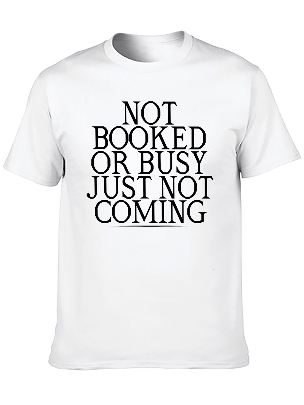 Not Booked or Busy - Graphic Tee
